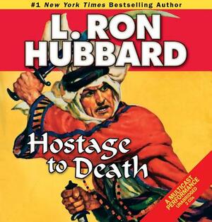 Hostage to Death by L. Ron Hubbard