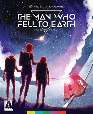 The Man who Fell to Earth: Novel to Film by Samuel J. Umland