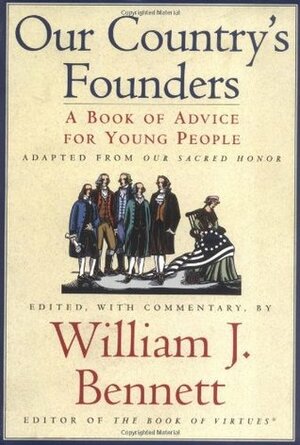 Our Country's Founders by William J. Bennett