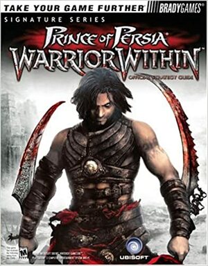 Prince of Persia: Warrior Within - Official Strategy Guide by Adam Deats