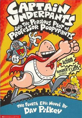 Captain Underpants and the Perilous Plot of Professor Poopypants by Dav Pilkey