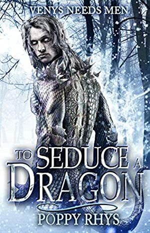 To Seduce a Dragon by Poppy Rhys