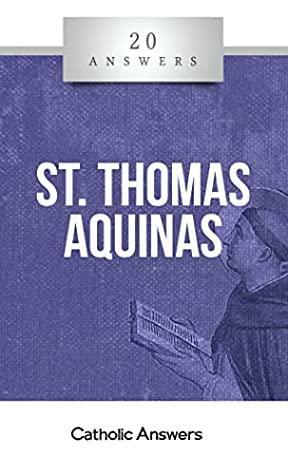 20 Answers: St Thomas Aquinas by Kevin Vost