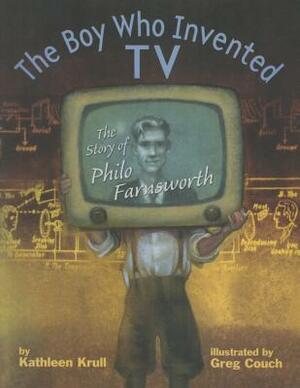 The Boy Who Invented TV by Kathleen Krull