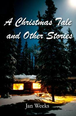 A Christmas Tale: And Other Stories by Jan Weeks