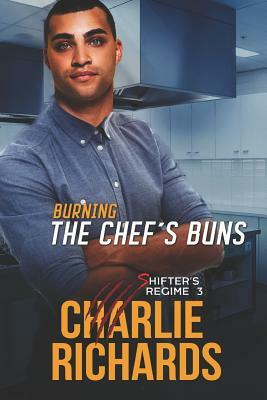 Burning the Chef's Buns by Charlie Richards