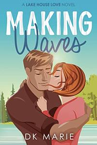 Making Waves by D.K. Marie