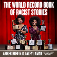 The World Record Book of Racist Stories by Lacey Lamar, Amber Ruffin