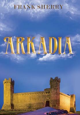 Arkadia by Frank Sherry