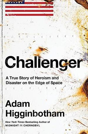 Challenger by Adam Higginbotham, Adam Higginbotham