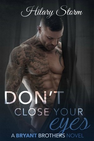 Don't Close Your Eyes by Hilary Storm