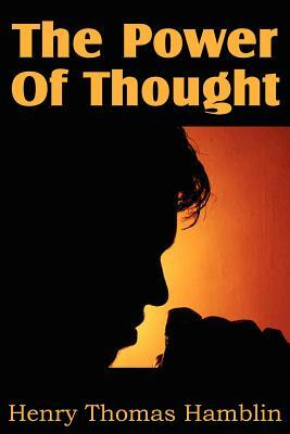 The Power Of Thought by Henry Thomas Hamblin
