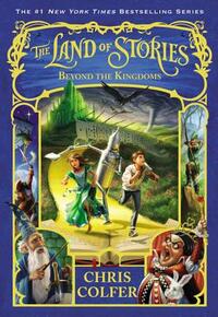 The Land of Stories: Beyond the Kingdoms by Chris Colfer