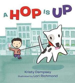 A Hop Is Up by Lori Richmond, Kristy Dempsey