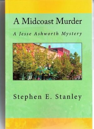 A Midcoast Murder by Stephen E. Stanley