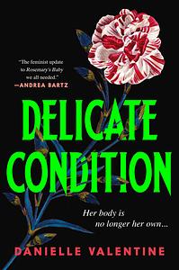 Delicate Condition by Danielle Valentine