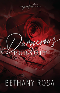 Dangerous Pursuit by Bethany Rosa