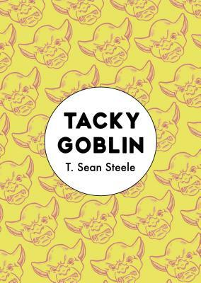 Tacky Goblin by T. Sean Steele