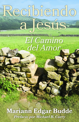 Recibiendo a Jesús: El Camino del Amor by Mariann Edgar Budde