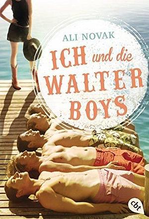 Ich und die Walter Boys: Die Romanvorlage zur Netflix-Serie by Ali Novak, Michaela Link