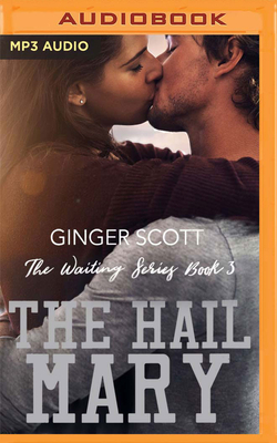 The Hail Mary by Ginger Scott