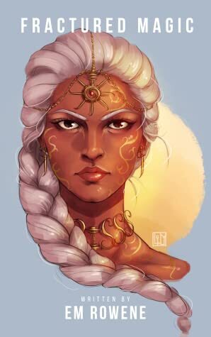 Fractured Magic by Em Rowene
