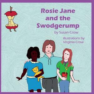 Rosie Jane and the Swodgerump: The First Rosie Jane Poem by Susan Crow