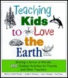 Teaching Kids to Love the Earth by Joseph Passineau, Paul Treuer, Marina Herman, Ann Linnea