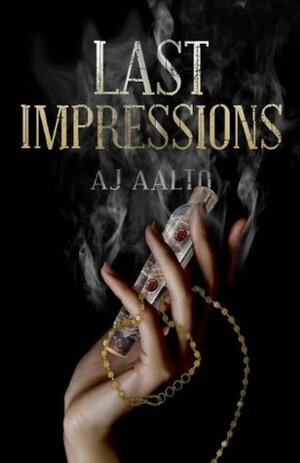 Last Impressions by A.J. Aalto