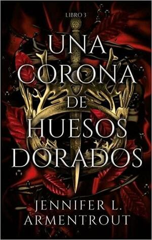 Una Corona de Huesos Dorados by Jennifer L. Armentrout