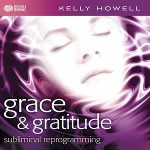 Grace & Gratitude by Kelly Howell