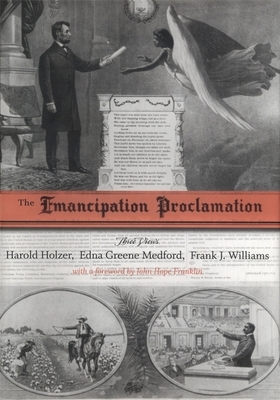 The Emancipation Proclamation: Three Views by Edna G. Medford, Frank J. Williams, Harold Holzer