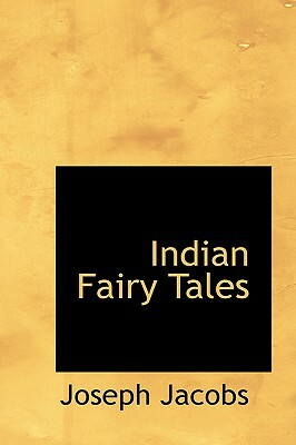 Indian Fairy Tales by Joseph Jacobs