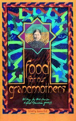 Food for Our Grandmothers: Writings by Arab-American and Arab-Canadian Feminists by Joe Kadi