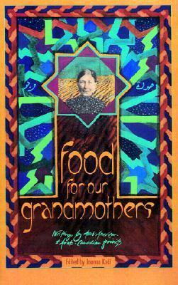 Food for Our Grandmothers: Writings by Arab-American and Arab-Canadian Feminists by Joanna Kadi