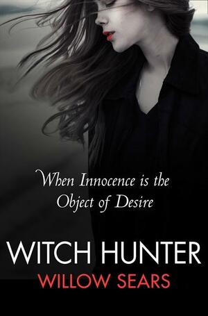 Witch Hunter by Willow Sears