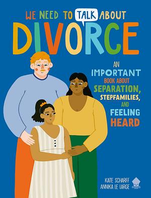 We Need to Talk About Divorce by Kate Scharff