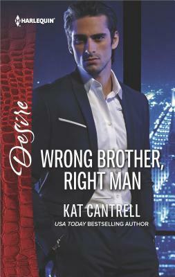 Wrong Brother, Right Man by Kat Cantrell