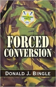 Forced Conversion by Donald J. Bingle