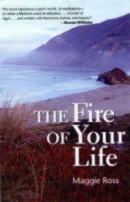 The Fire of Your Life by Maggie Ross