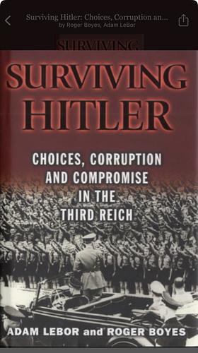Surviving Hitler Choices, Corruption and Compromise in the Third Reich by Adam LeBor, Roger Boyes