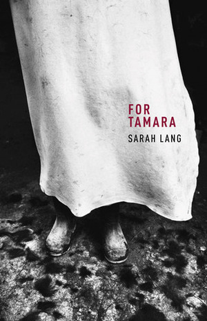 For Tamara by Sarah Lang