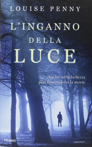L'inganno della luce by Louise Penny