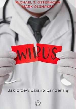 Wirus. Jak przewidziano pandemię by Mark Olshaker, Michael T. Osterholm