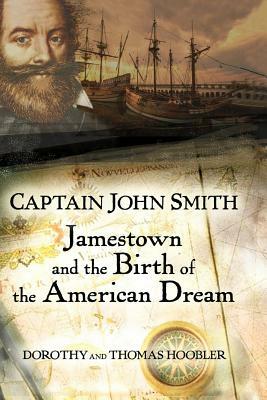 Captain John Smith: Jamestown and the Birth of the American Dream by Dorothy Hoobler, Thomas Hoobler