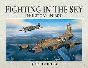 Fighting in the Sky: The Story in Art by John Fairley