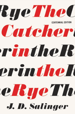 The Catcher in the Rye by J.D. Salinger