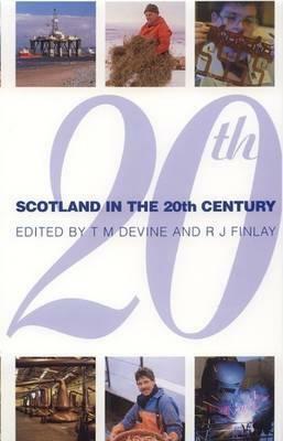 Scotland in the Twentieth Century by T.M. Devine