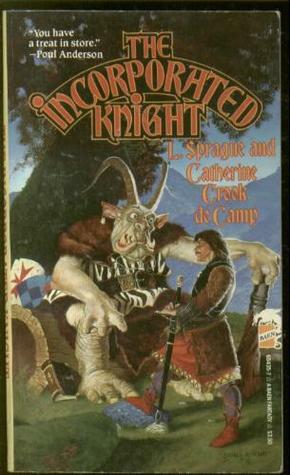 The Incorporated Knight by Catherine Crook de Camp, L. Sprague de Camp