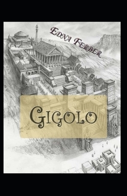 Gigolo Illustrated by Edna Ferber